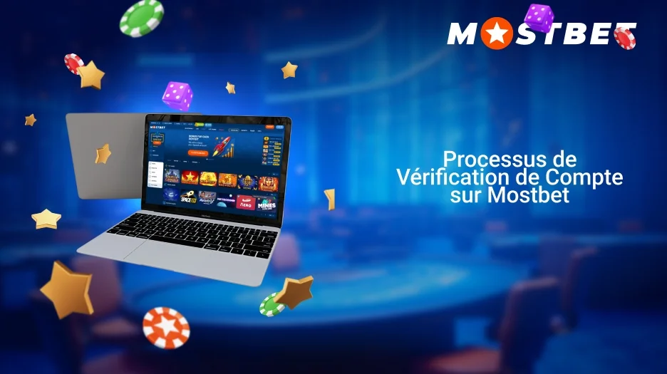 Processus de Vérification de Compte sur Mostbet Processus de Vérification de Compte sur Mostbet
